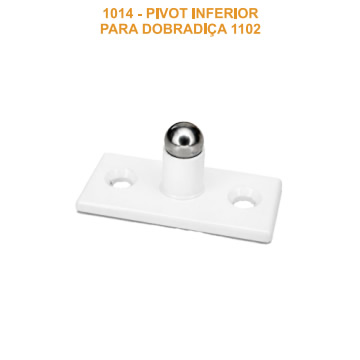 Pivot Inferior com Esfera – 1014 - PIVOT INFERIOR PARA DOBRADIÇA 1102